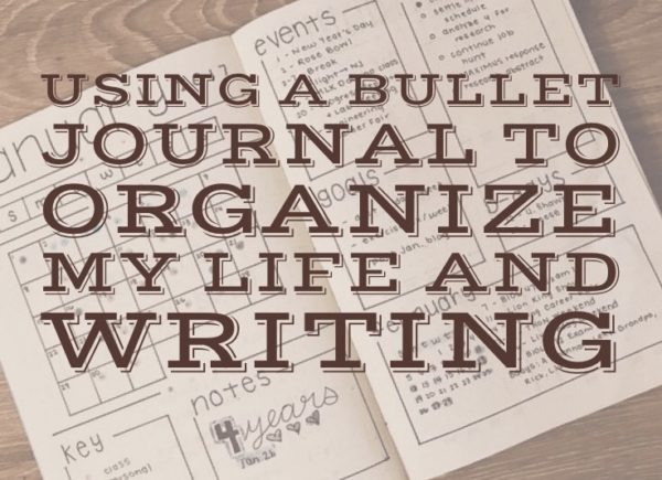 Using a Bullet Journal to Organize My Life and Writing ~ April Dávila