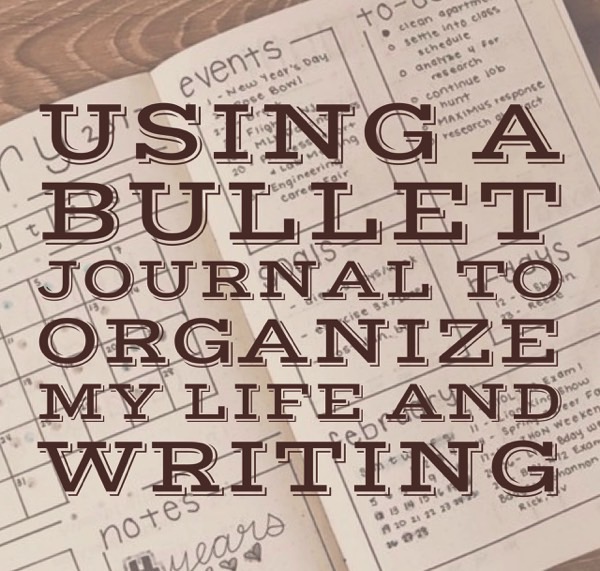 Using a Bullet Journal to Organize My Life and Writing ~ April Dávila